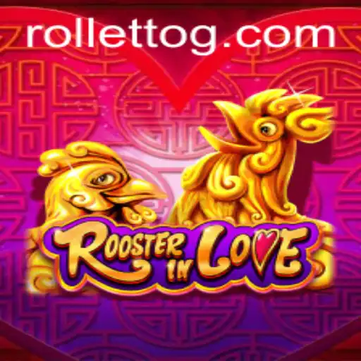 Discover the Thrilling World of RoosterInLove: A Guide to Gameplay and Excitement
